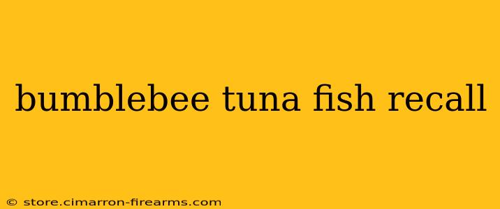 bumblebee tuna fish recall