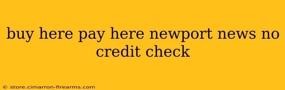 buy here pay here newport news no credit check