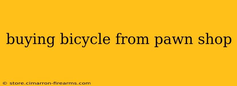 buying bicycle from pawn shop