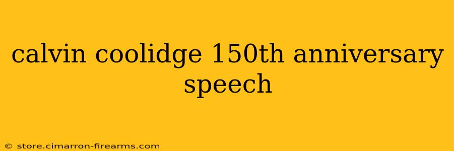 calvin coolidge 150th anniversary speech