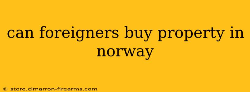 can foreigners buy property in norway