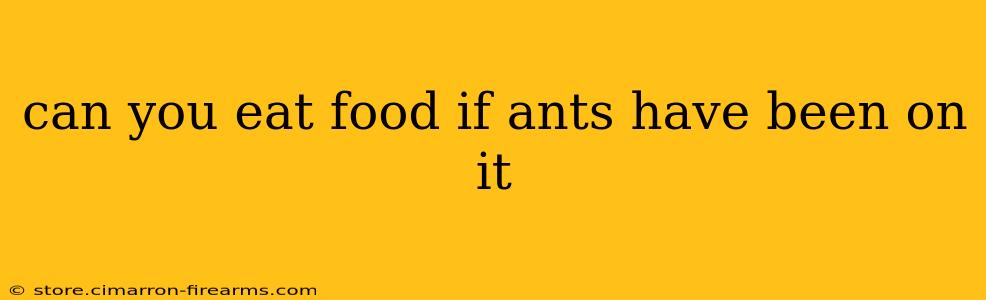 can you eat food if ants have been on it