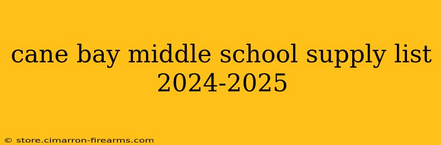 cane bay middle school supply list 2024-2025