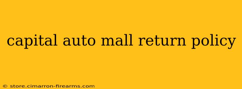 capital auto mall return policy