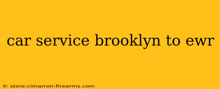 car service brooklyn to ewr