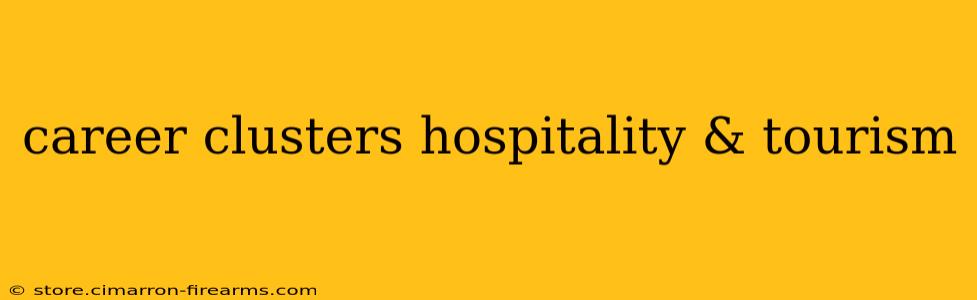 career clusters hospitality & tourism