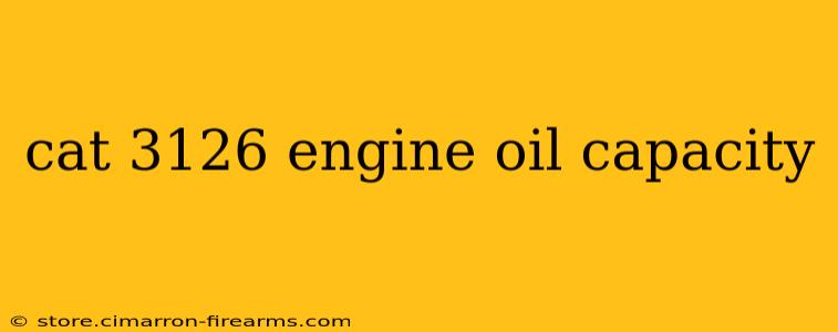 cat 3126 engine oil capacity