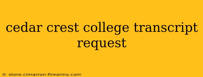 cedar crest college transcript request