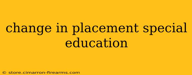 change in placement special education