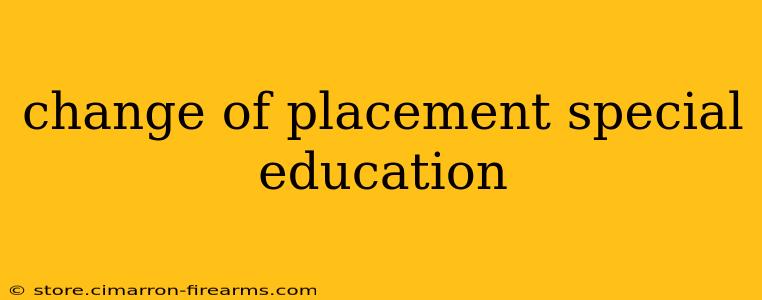 change of placement special education