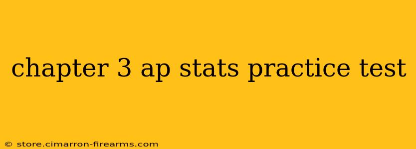 chapter 3 ap stats practice test