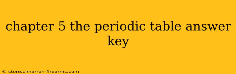 chapter 5 the periodic table answer key