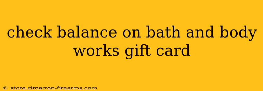 check balance on bath and body works gift card