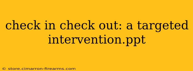 check in check out: a targeted intervention.ppt