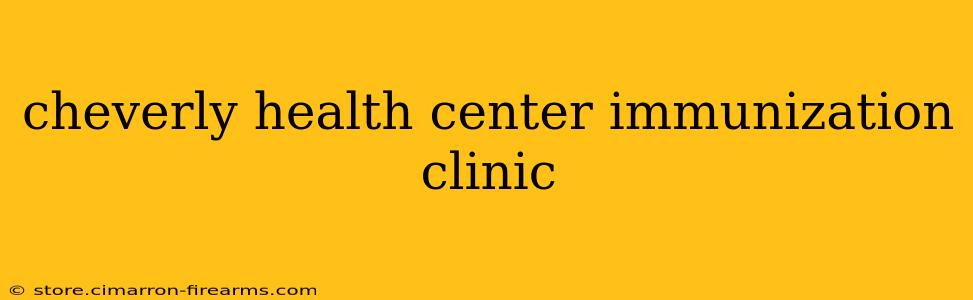 cheverly health center immunization clinic