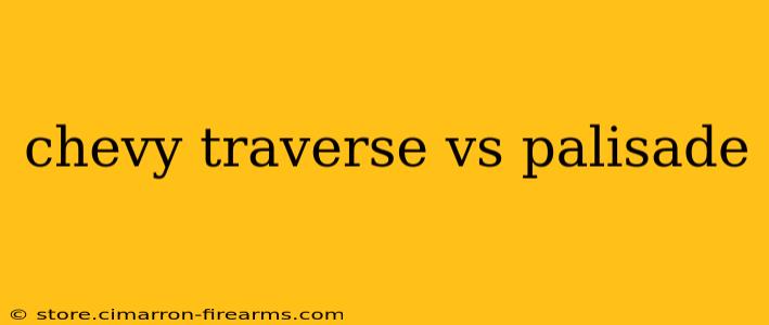 chevy traverse vs palisade