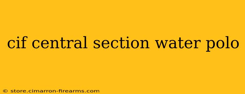 cif central section water polo