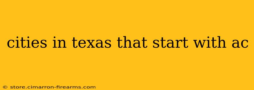 cities in texas that start with ac