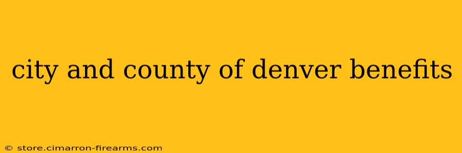 city and county of denver benefits