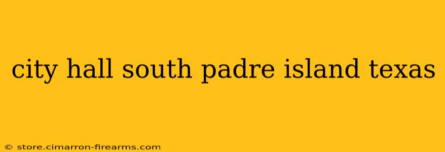 city hall south padre island texas