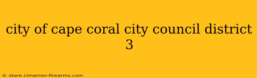 city of cape coral city council district 3