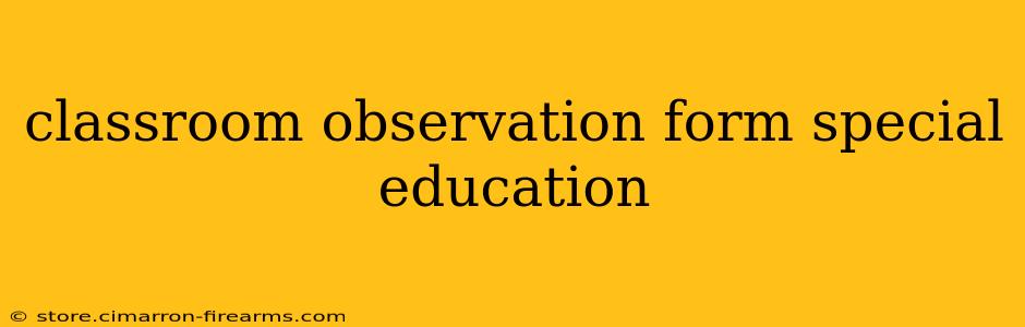 classroom observation form special education