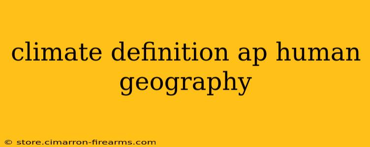 climate definition ap human geography