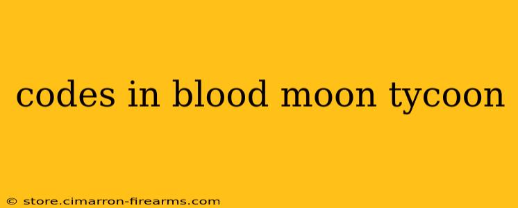 codes in blood moon tycoon