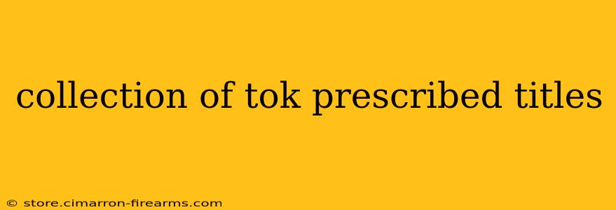 collection of tok prescribed titles