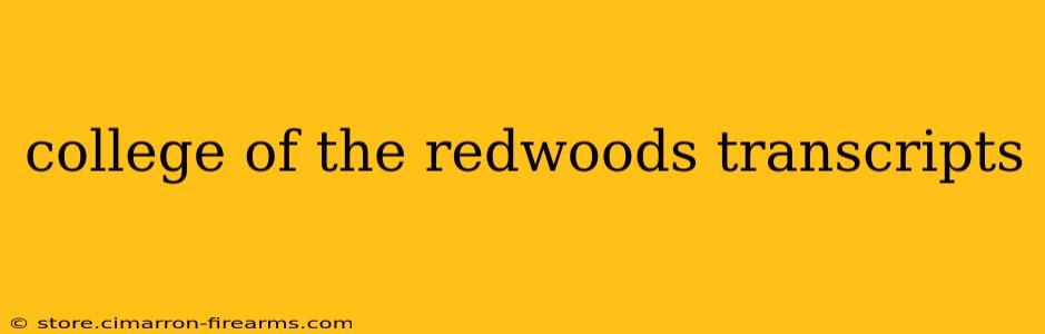 college of the redwoods transcripts