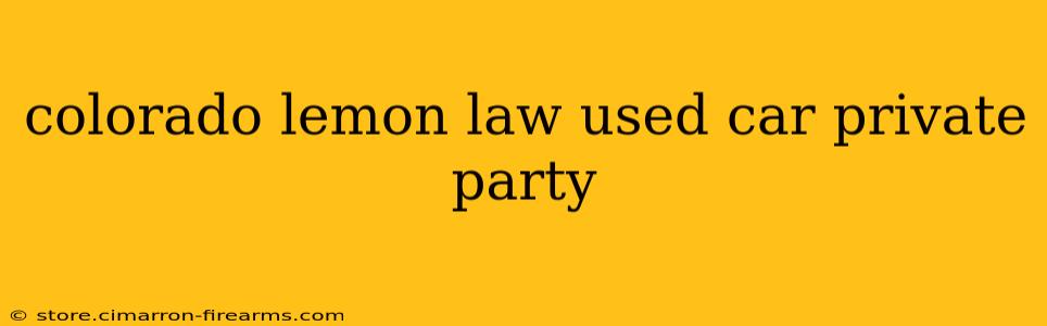 colorado lemon law used car private party