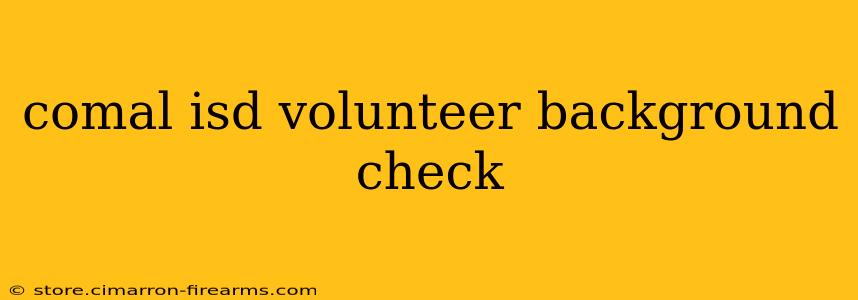 comal isd volunteer background check