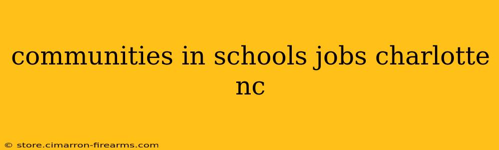 communities in schools jobs charlotte nc