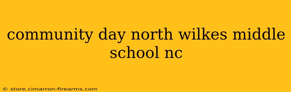 community day north wilkes middle school nc