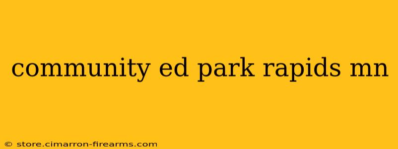 community ed park rapids mn