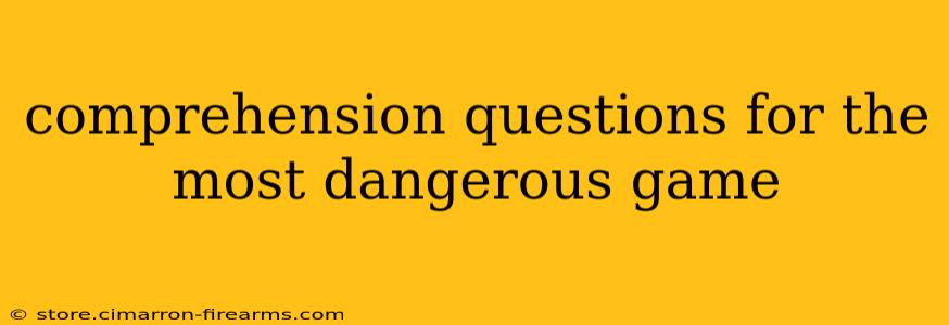 comprehension questions for the most dangerous game