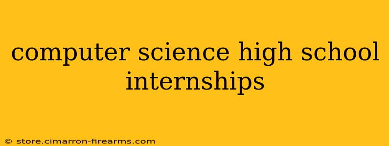 computer science high school internships