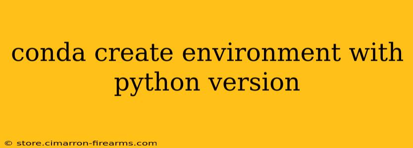 conda create environment with python version