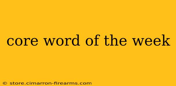 core word of the week