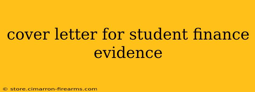 cover letter for student finance evidence