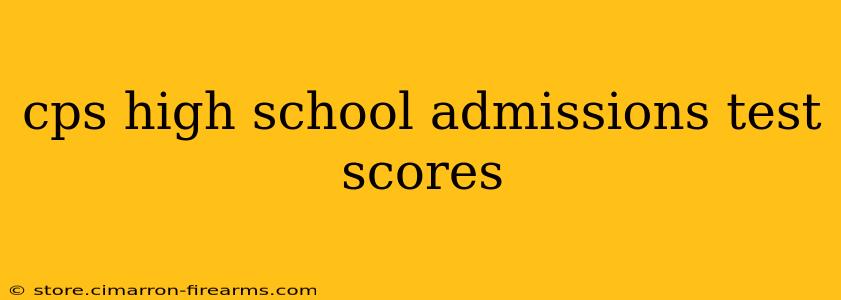 cps high school admissions test scores