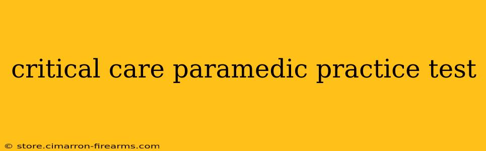 critical care paramedic practice test