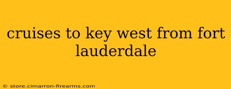 cruises to key west from fort lauderdale