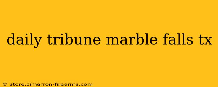 daily tribune marble falls tx