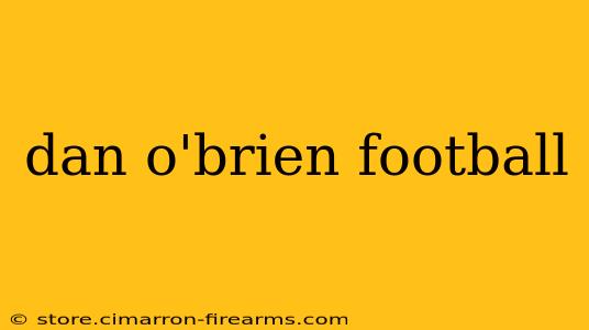 dan o'brien football