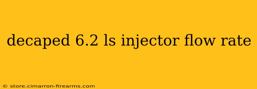 decaped 6.2 ls injector flow rate