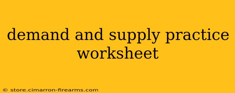 demand and supply practice worksheet