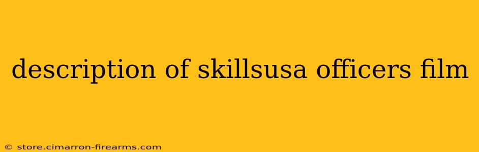 description of skillsusa officers film