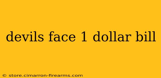 devils face 1 dollar bill