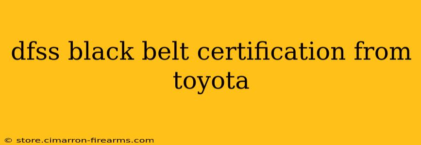 dfss black belt certification from toyota